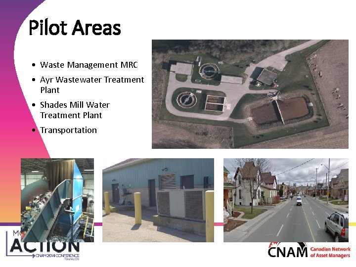 Pilot Areas • Waste Management MRC • Ayr Wastewater Treatment Plant • Shades Mill