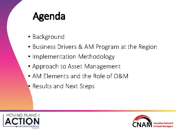 Agenda • Background • Business Drivers & AM Program at the Region • Implementation