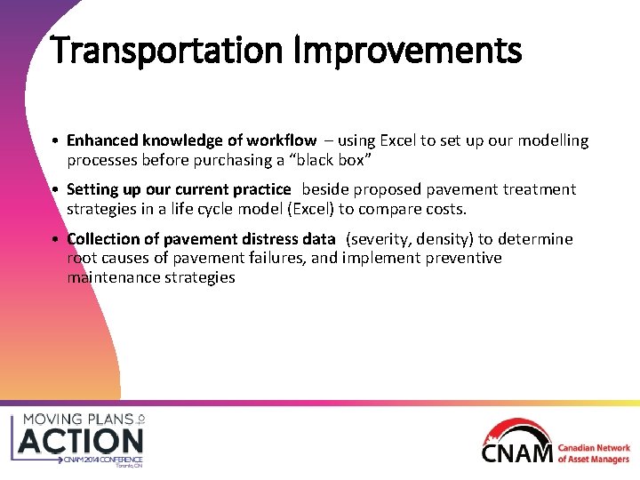 Transportation Improvements • Enhanced knowledge of workflow – using Excel to set up our