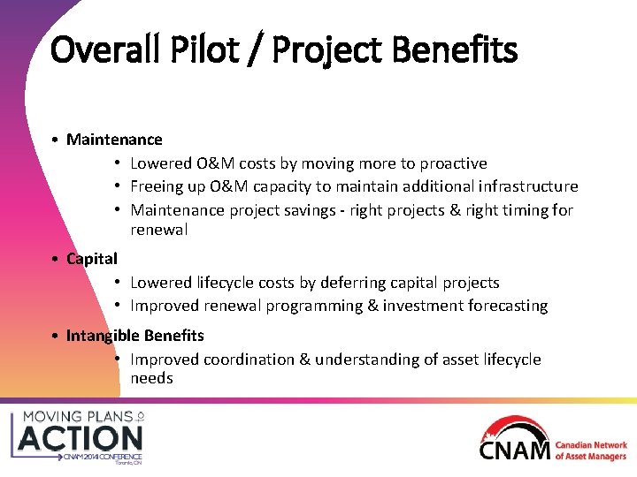 Overall Pilot / Project Benefits • Maintenance • Lowered O&M costs by moving more