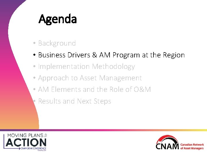 Agenda • Background • Business Drivers & AM Program at the Region • Implementation