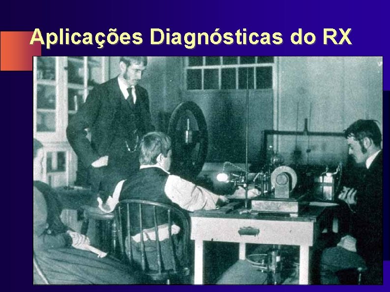 Aplicações Diagnósticas do RX 