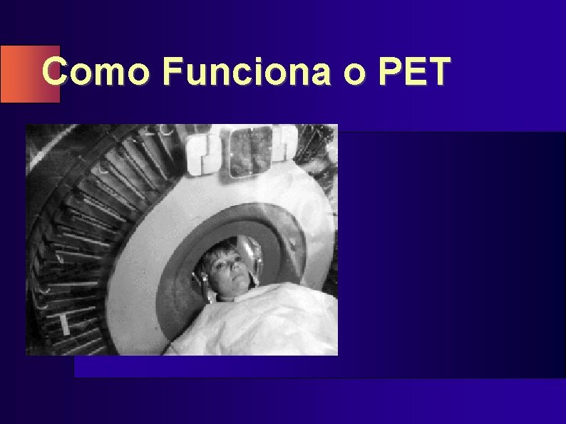 Como Funciona o PET 