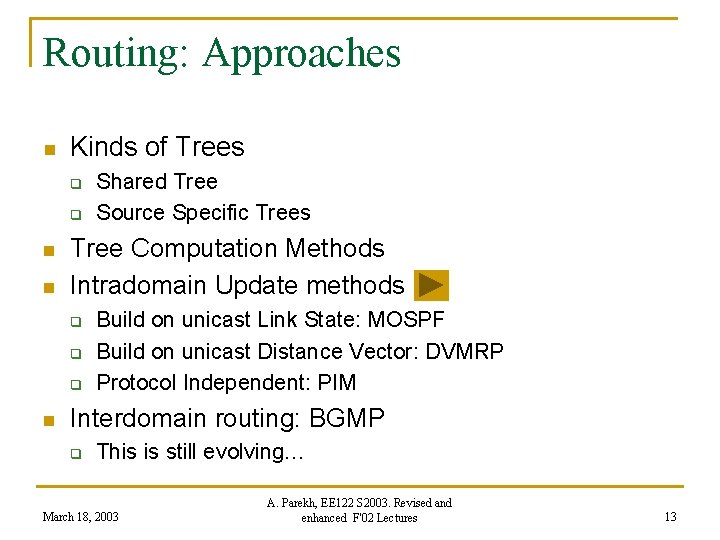 Routing: Approaches n Kinds of Trees q q n n Tree Computation Methods Intradomain