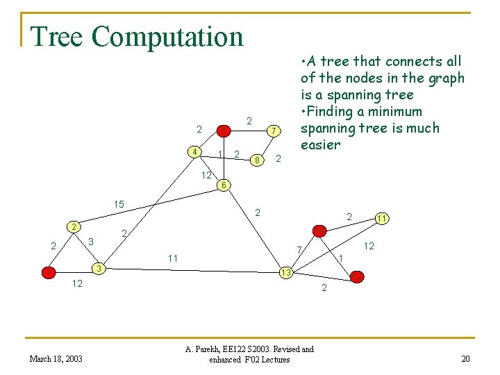 Tree Computation 2 4 • A tree that connects all of the nodes in