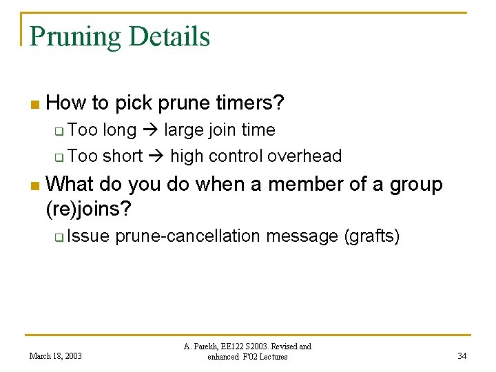 Pruning Details n How to pick prune timers? Too long large join time q