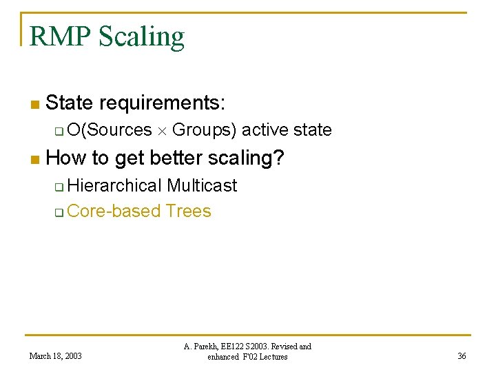 RMP Scaling n State requirements: q n O(Sources Groups) active state How to get