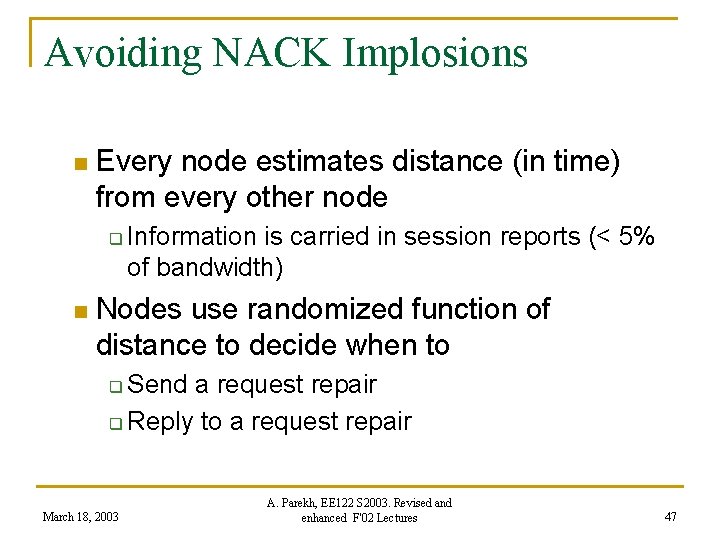 Avoiding NACK Implosions n Every node estimates distance (in time) from every other node