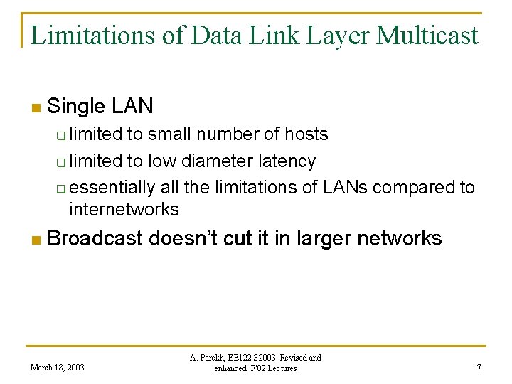 Limitations of Data Link Layer Multicast n Single LAN limited to small number of