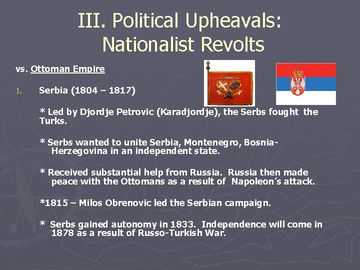 III. Political Upheavals: Nationalist Revolts vs. Ottoman Empire 1. Serbia (1804 – 1817) *