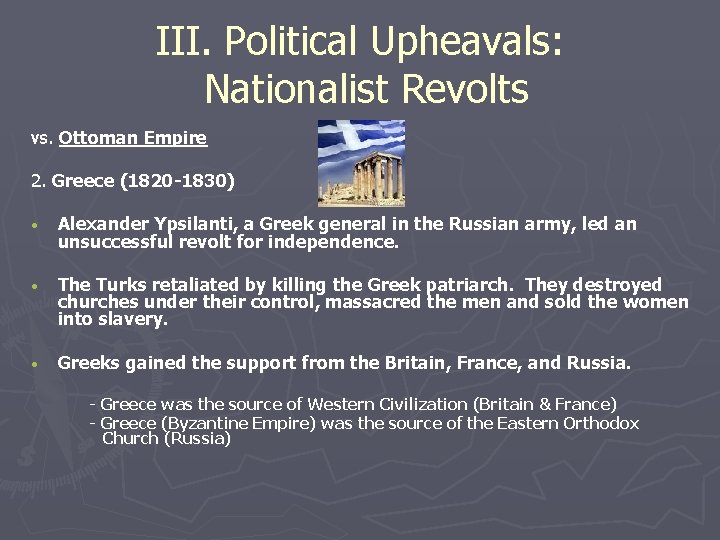 III. Political Upheavals: Nationalist Revolts vs. Ottoman Empire 2. Greece (1820 -1830) • Alexander