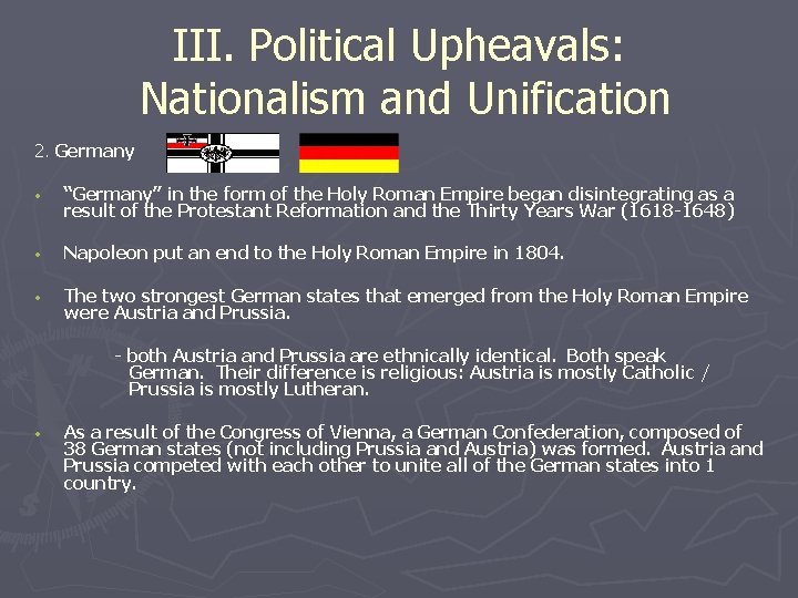 III. Political Upheavals: Nationalism and Unification 2. Germany • “Germany” in the form of