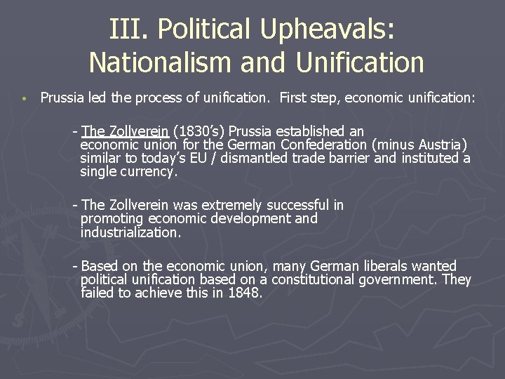 III. Political Upheavals: Nationalism and Unification • Prussia led the process of unification. First