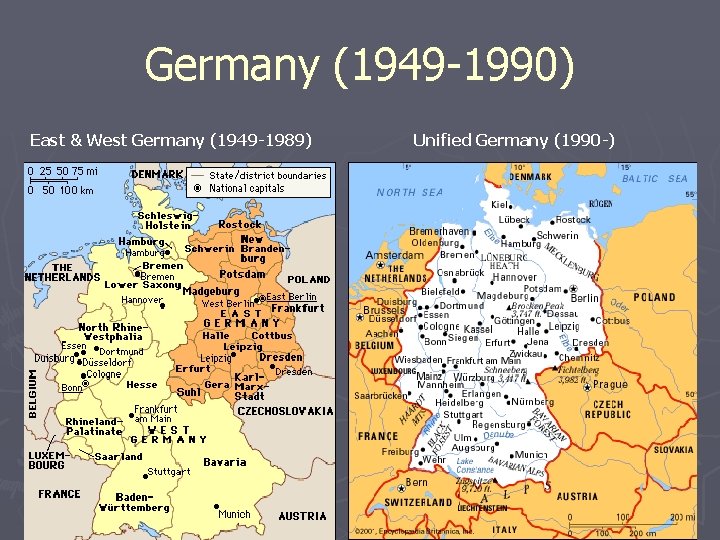 Germany (1949 -1990) East & West Germany (1949 -1989) Unified Germany (1990 -) 