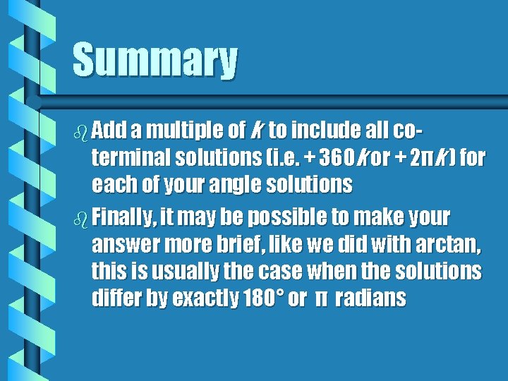 Summary b Add a multiple of k to include all coterminal solutions (i. e.