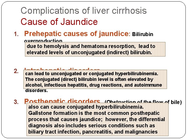 Complications of liver cirrhosis Cause of Jaundice 1. Prehepatic causes of jaundice: Bilirubin overproduction