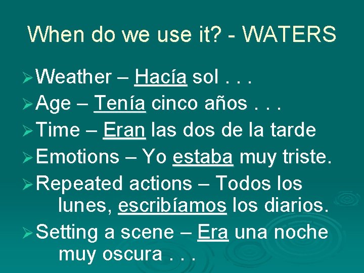 When do we use it? - WATERS Ø Weather – Hacía sol. . .