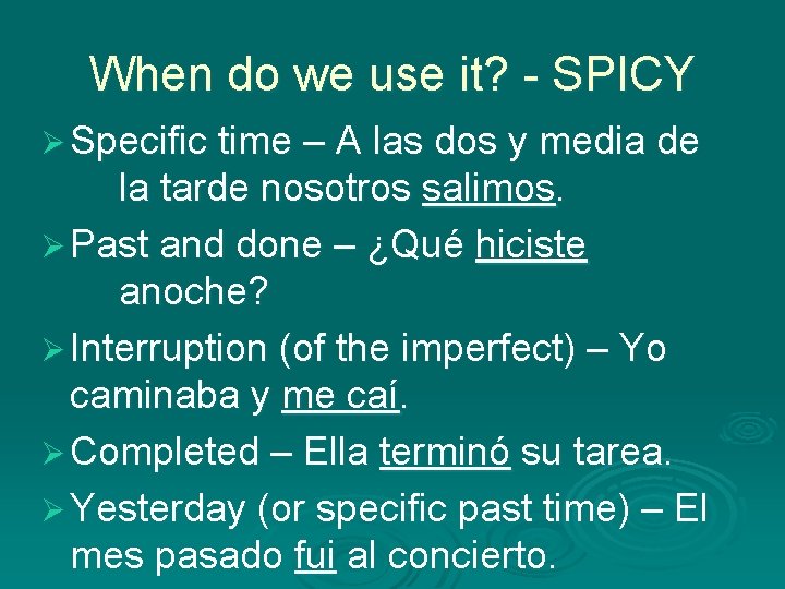 When do we use it? - SPICY Ø Specific time – A las dos