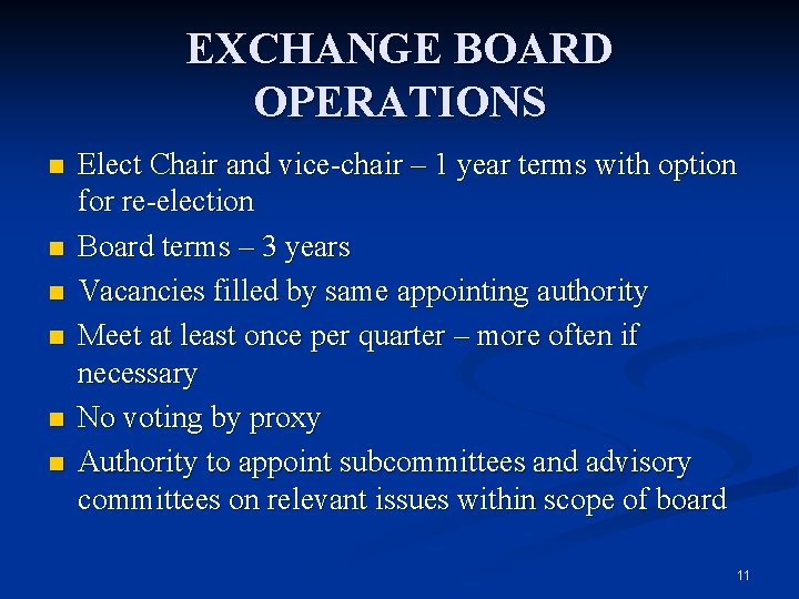 EXCHANGE BOARD OPERATIONS n n n Elect Chair and vice-chair – 1 year terms