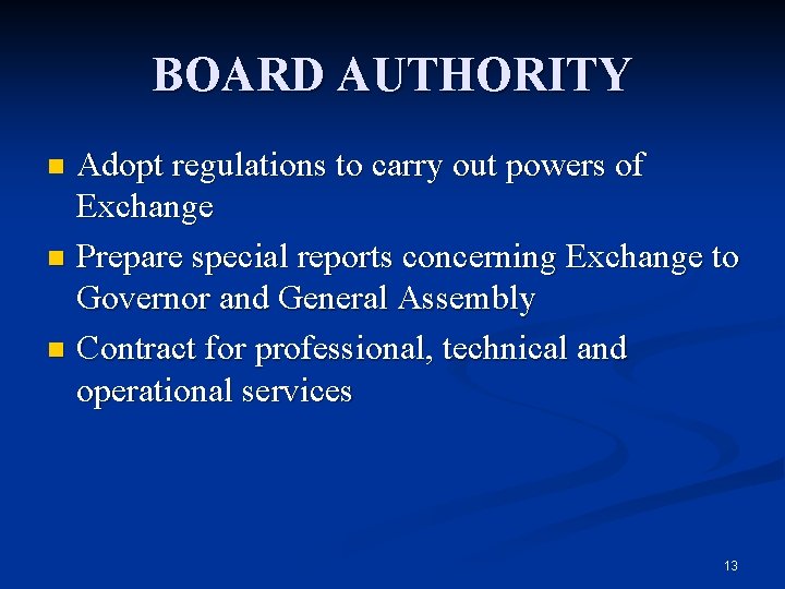 BOARD AUTHORITY Adopt regulations to carry out powers of Exchange n Prepare special reports