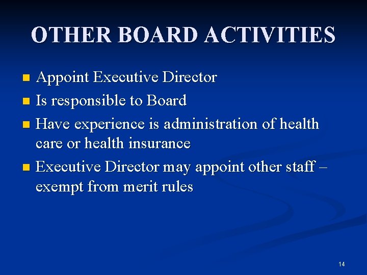 OTHER BOARD ACTIVITIES Appoint Executive Director n Is responsible to Board n Have experience