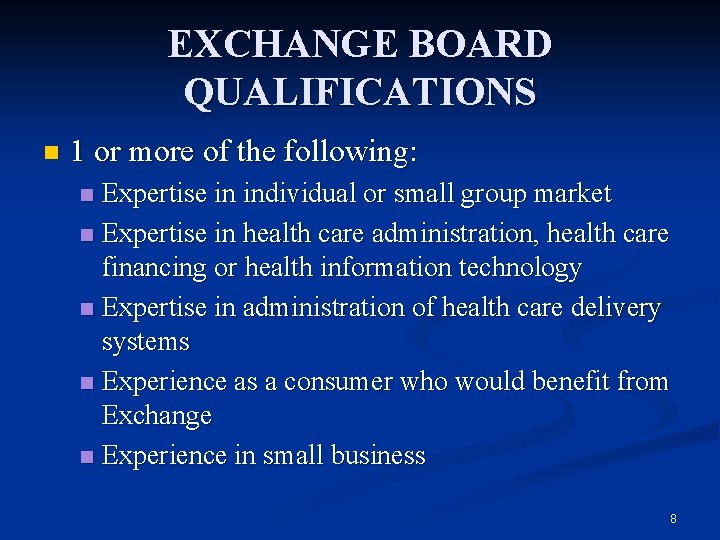 EXCHANGE BOARD QUALIFICATIONS n 1 or more of the following: Expertise in individual or
