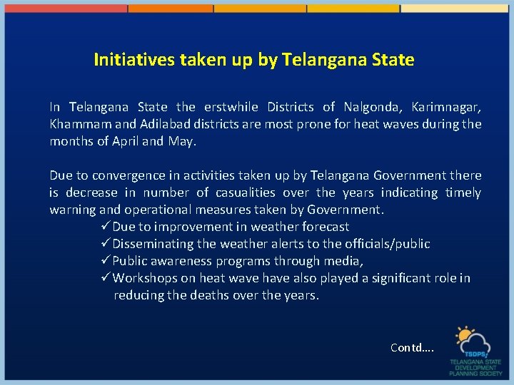 Initiatives taken up by Telangana State In Telangana State the erstwhile Districts of Nalgonda,