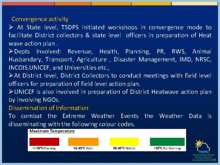  Convergence activity Ø At State level, TSDPS initiated workshops in convergence mode to