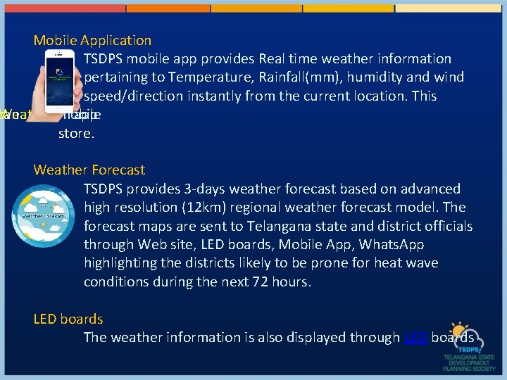 Mobile Application TSDPS mobile app provides Real time weather information pertaining to Temperature, Rainfall(mm),