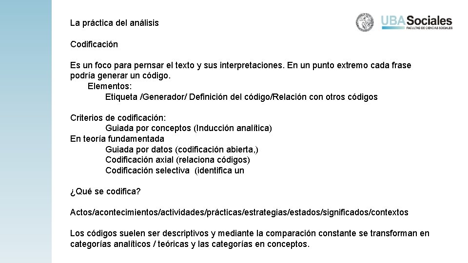 La práctica del análisis Codificación Es un foco para pernsar el texto y sus