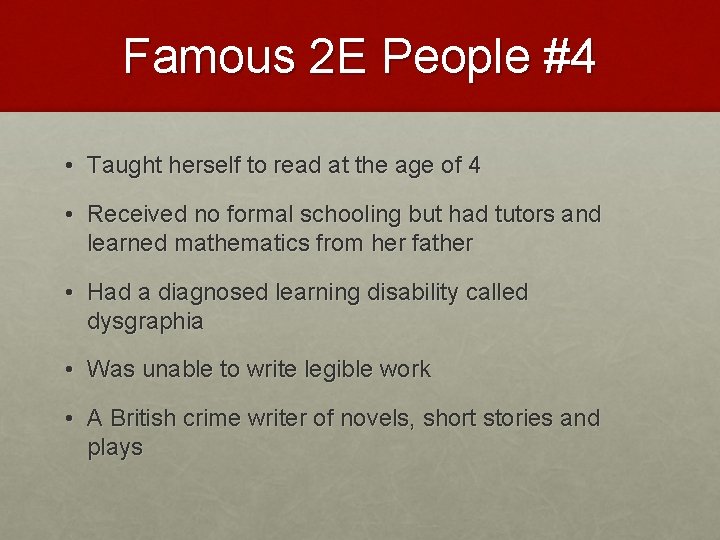 Famous 2 E People #4 • Taught herself to read at the age of