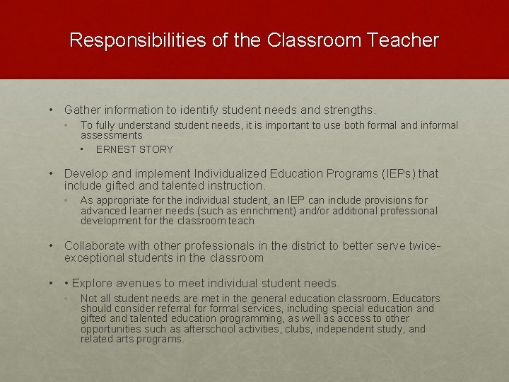 Responsibilities of the Classroom Teacher • Gather information to identify student needs and strengths.