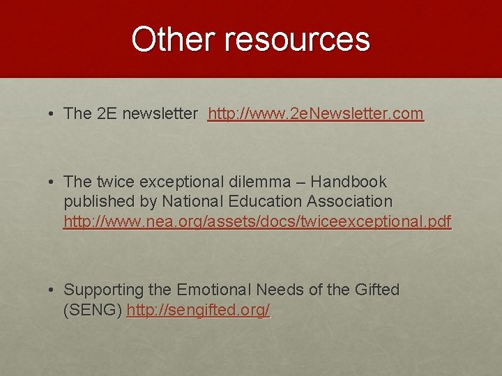 Other resources • The 2 E newsletter http: //www. 2 e. Newsletter. com •