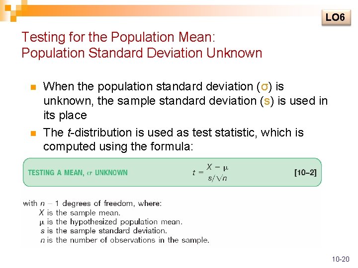 LO 6 Testing for the Population Mean: Population Standard Deviation Unknown n n When