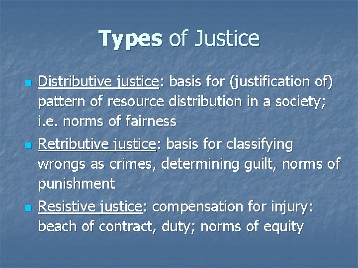 Types of Justice n n n Distributive justice: basis for (justification of) pattern of