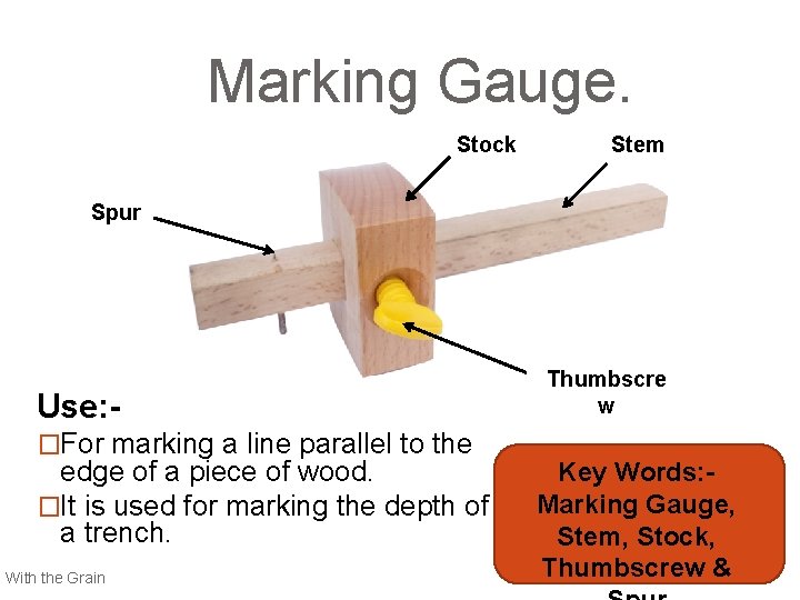 Marking Gauge. Stock Stem Spur Use: �For marking a line parallel to the edge