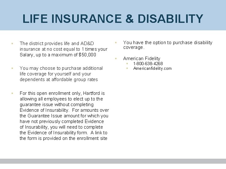 LIFE INSURANCE & DISABILITY § The district provides life and AD&D insurance at no