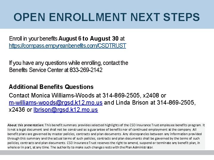 OPEN ENROLLMENT NEXT STEPS Enroll in your benefits August 6 to August 30 at