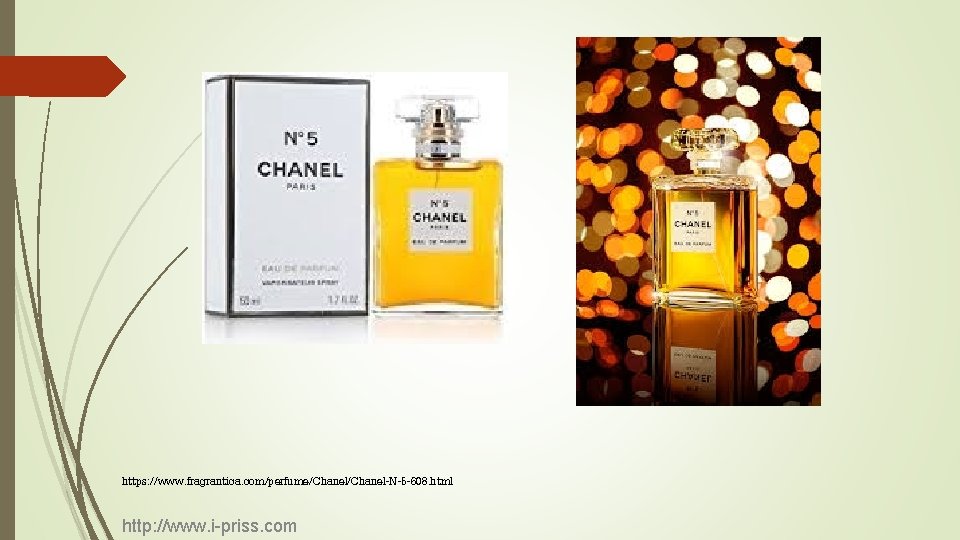 https: //www. fragrantica. com/perfume/Chanel-N-5 -608. html http: //www. i-priss. com 