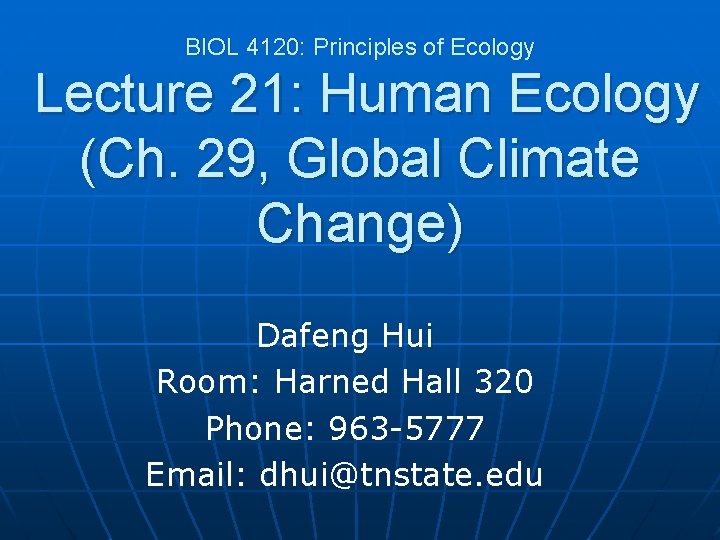 BIOL 4120: Principles of Ecology Lecture 21: Human Ecology (Ch. 29, Global Climate Change)