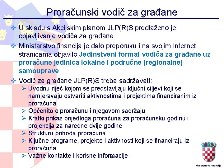 Proračunski vodič za građane v U skladu s Akcijskim planom JLP(R)S predlaženo je objavljivanje