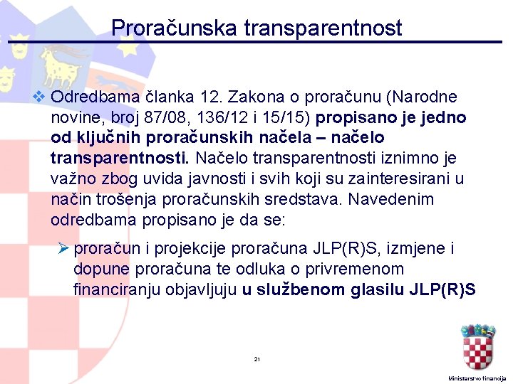 Proračunska transparentnost v Odredbama članka 12. Zakona o proračunu (Narodne novine, broj 87/08, 136/12