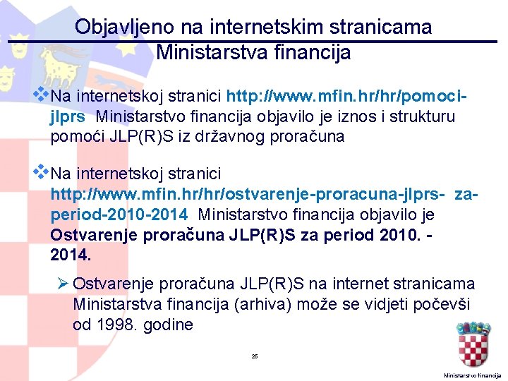 Objavljeno na internetskim stranicama Ministarstva financija v. Na internetskoj stranici http: //www. mfin. hr/hr/pomocijlprs