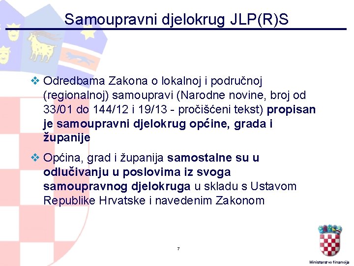 Samoupravni djelokrug JLP(R)S v Odredbama Zakona o lokalnoj i područnoj (regionalnoj) samoupravi (Narodne novine,