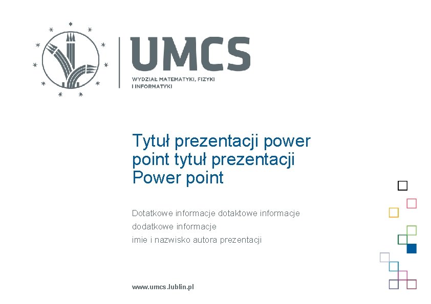 Tytuł prezentacji power point tytuł prezentacji Power point Dotatkowe informacje dotaktowe informacje dodatkowe informacje