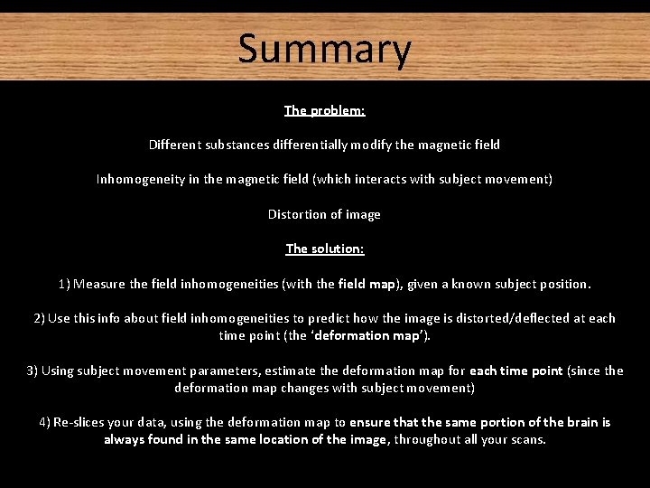 Summary The problem: Different substances differentially modify the magnetic field Inhomogeneity in the magnetic Summary The problem: Different substances differentially modify the magnetic field Inhomogeneity in the magnetic
