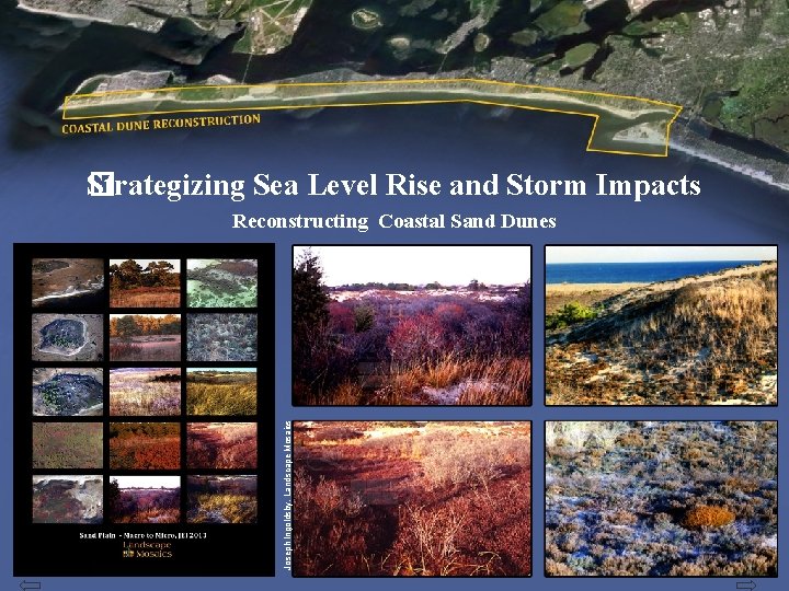 Strategizing Sea Level Rise and Storm Impacts � Joseph Ingoldsby, Landscape Mosaics Reconstructing Coastal