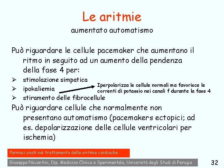 Le aritmie aumentato automatismo Può riguardare le cellule pacemaker che aumentano il ritmo in