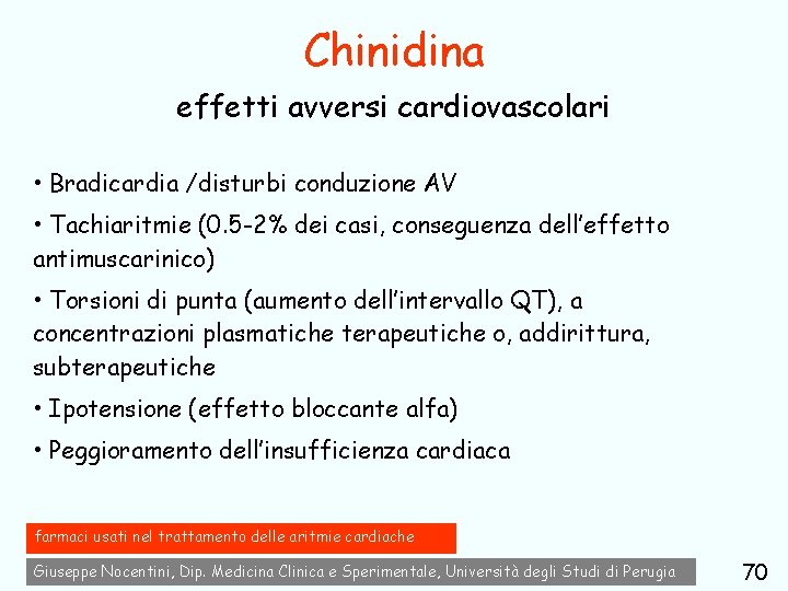 Chinidina effetti avversi cardiovascolari • Bradicardia /disturbi conduzione AV • Tachiaritmie (0. 5 -2%