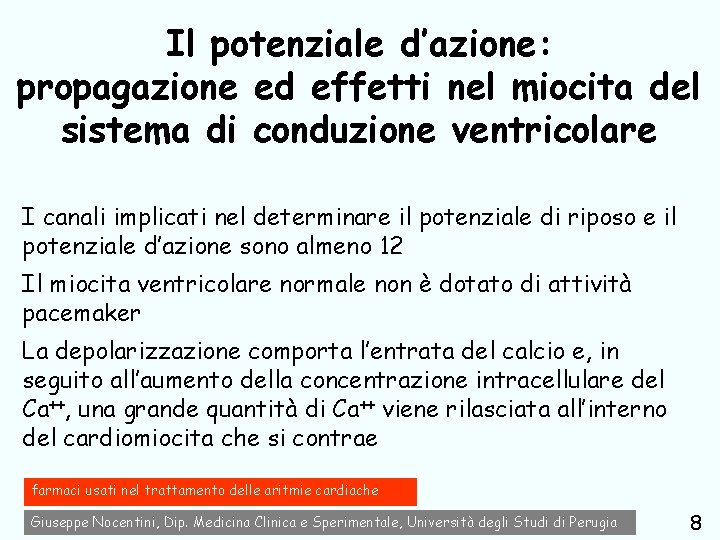 Il potenziale d’azione: propagazione ed effetti nel miocita del sistema di conduzione ventricolare I